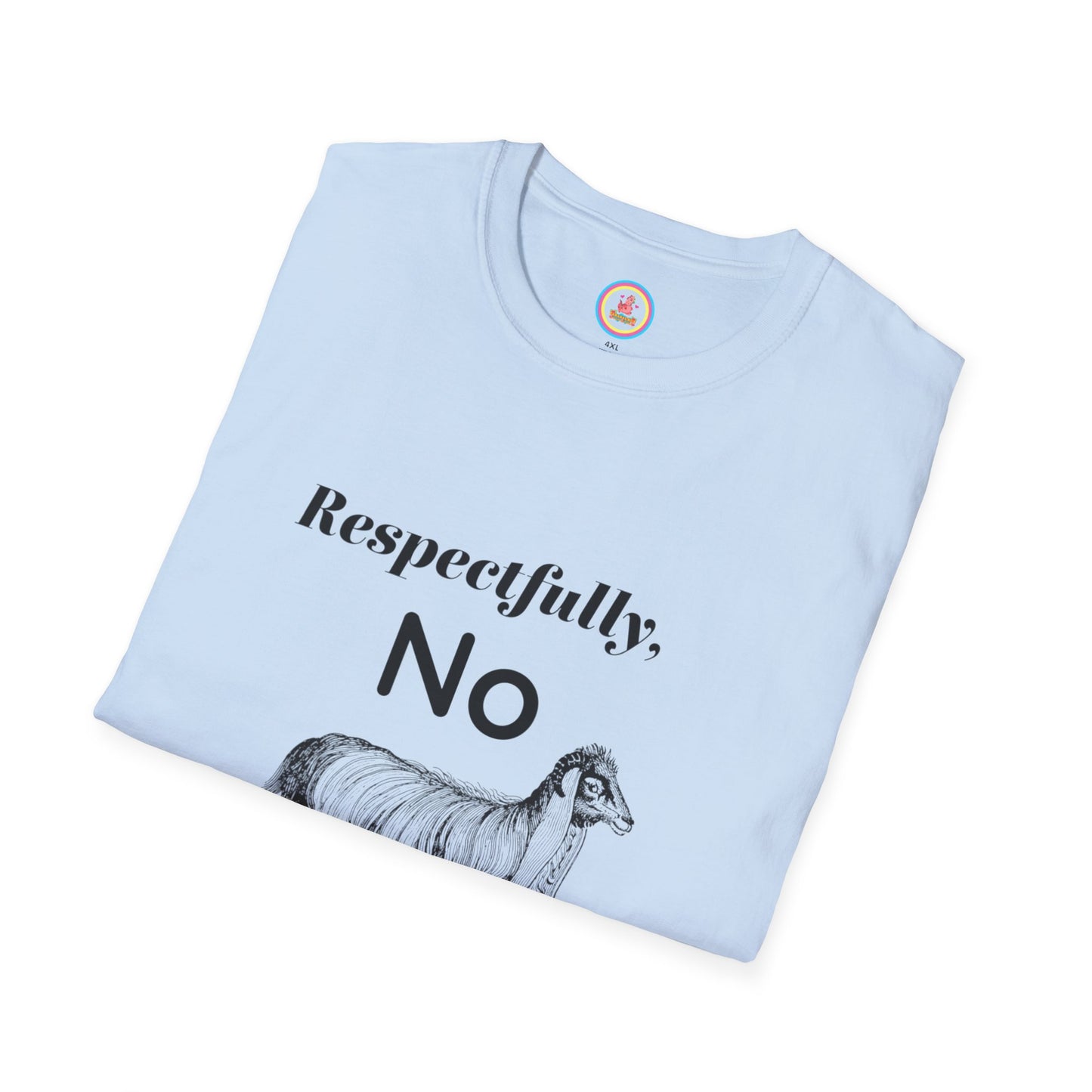 "Respectfully No" Unisex Softstyle T-Shirt