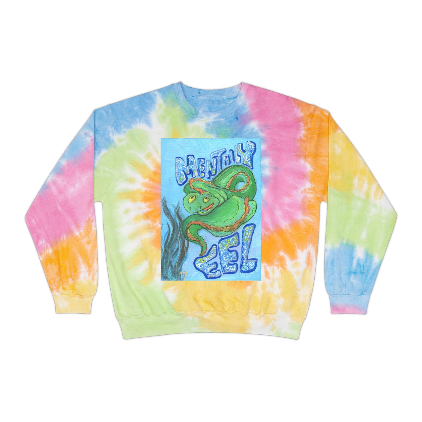 "Mentally Eel" Unisex Tie-Dye Sweatshirt