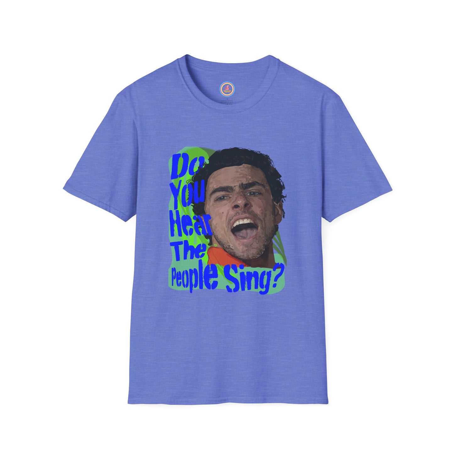 "Do you hear the people sing?"  Unisex Softstyle T-Shirt