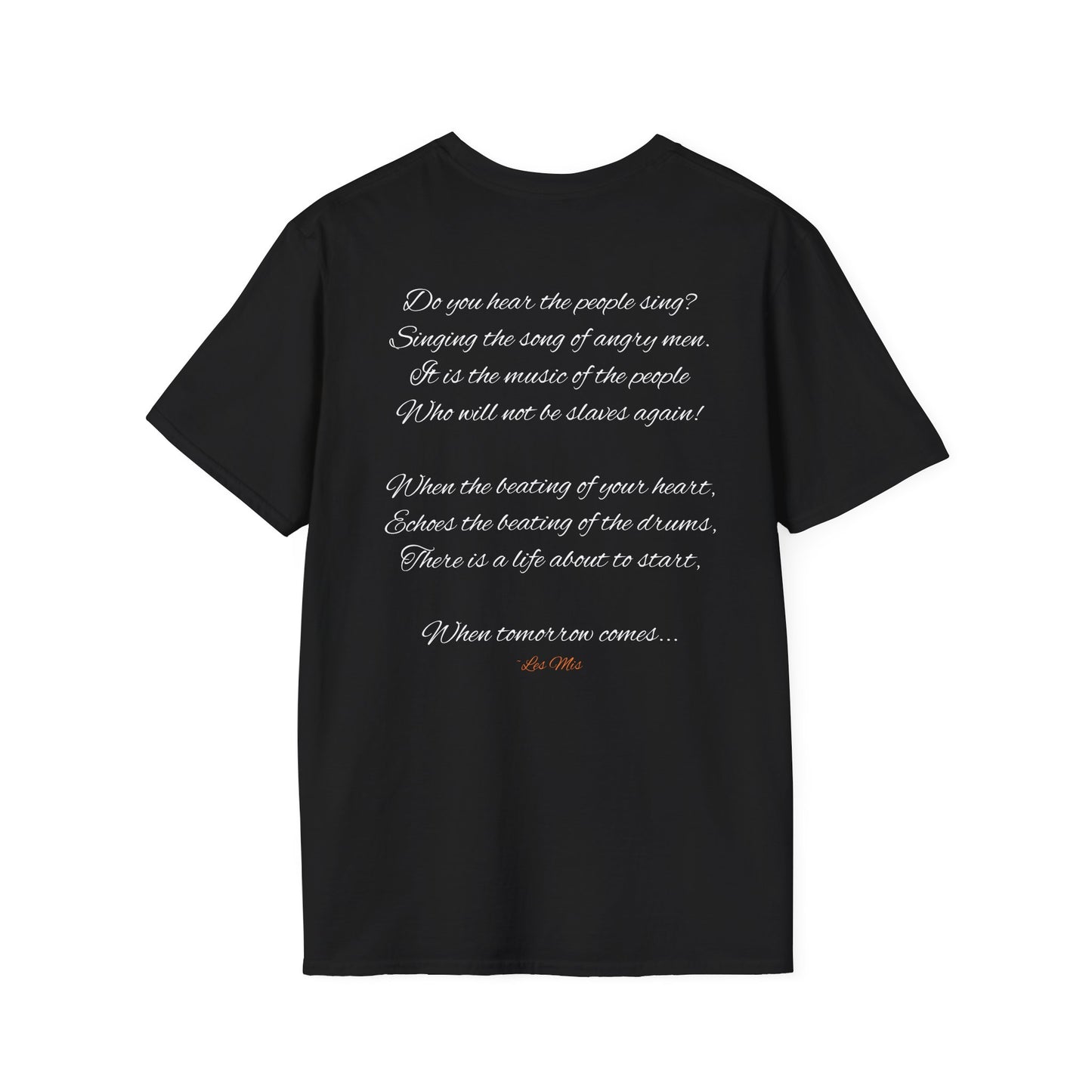 "Do you hear the people sing?"  Unisex Softstyle T-Shirt