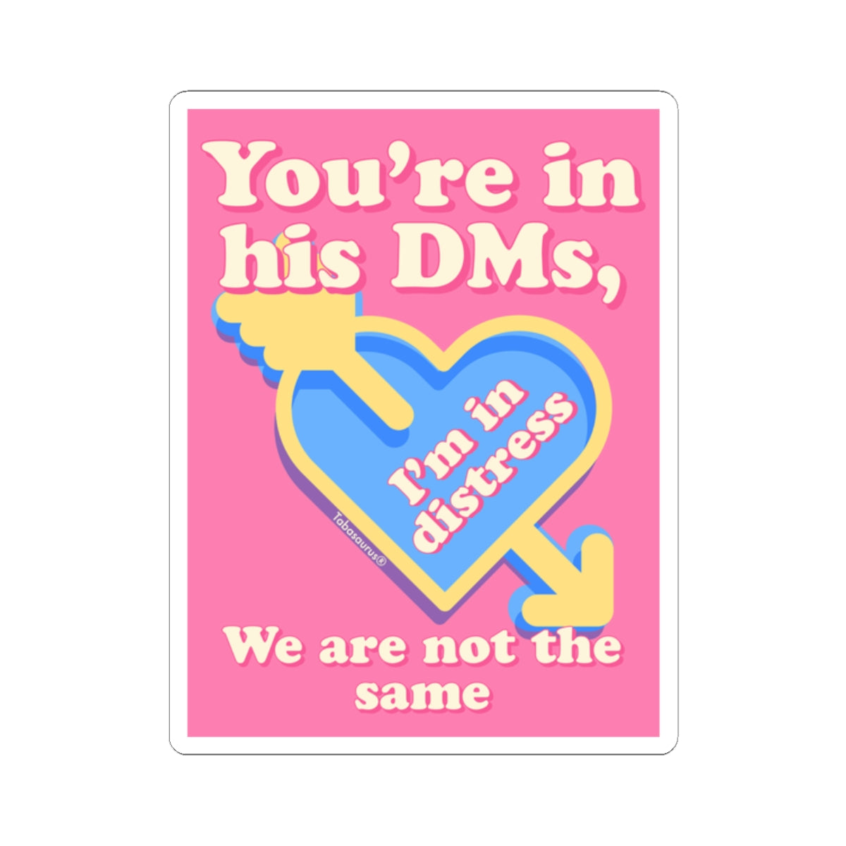 You're in his DMs  Kiss-Cut Sticker
