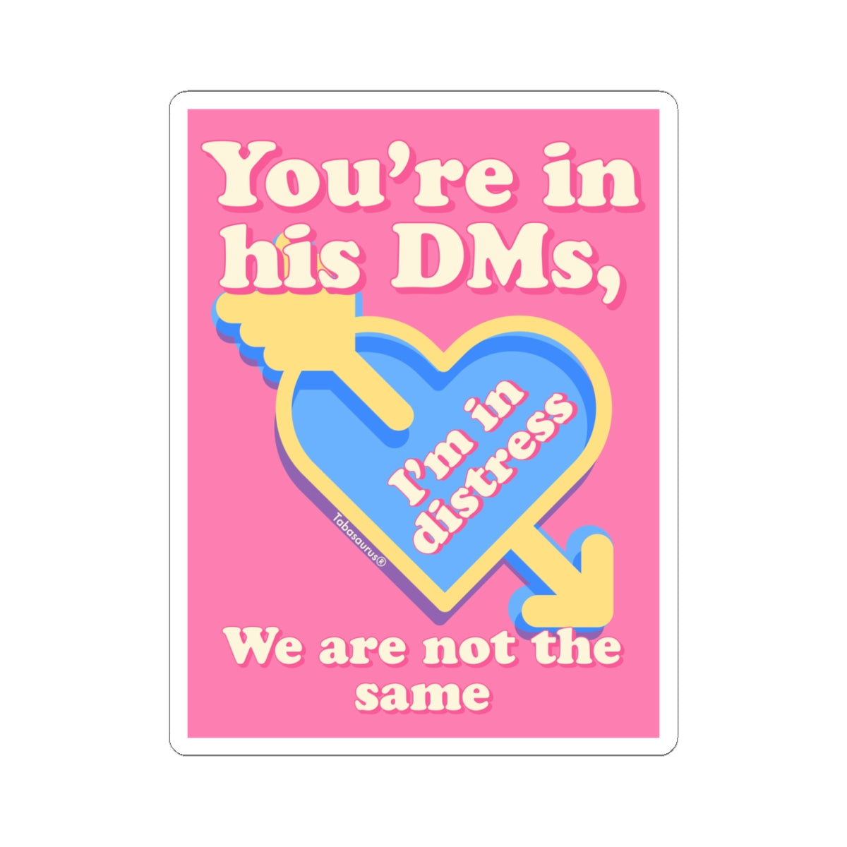 You're in his DMs  Kiss-Cut Sticker