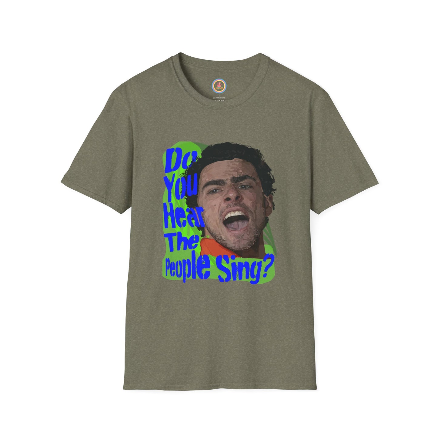 "Do you hear the people sing?"  Unisex Softstyle T-Shirt