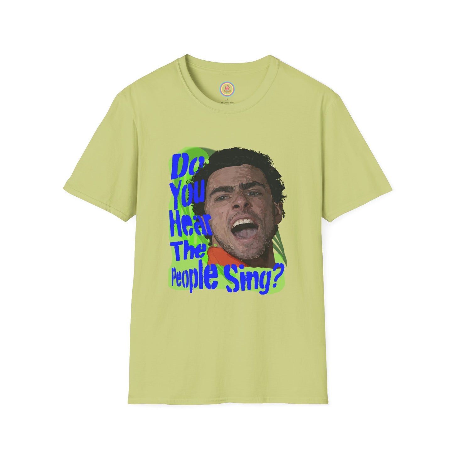 "Do you hear the people sing?"  Unisex Softstyle T-Shirt