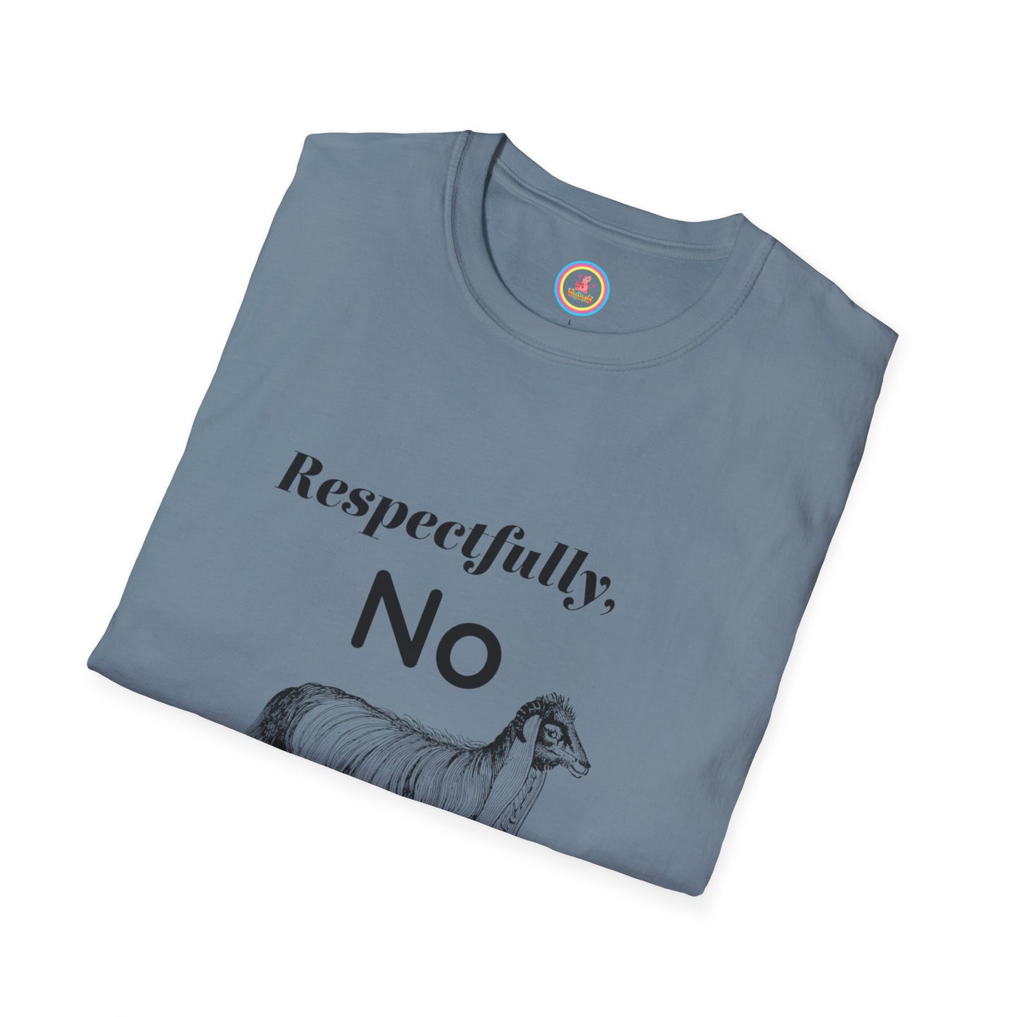 "Respectfully  No" Unisex Softstyle T-Shirt