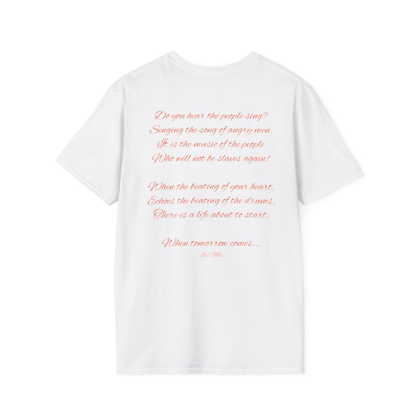 "Do you hear the people sing?"  Unisex Softstyle T-Shirt