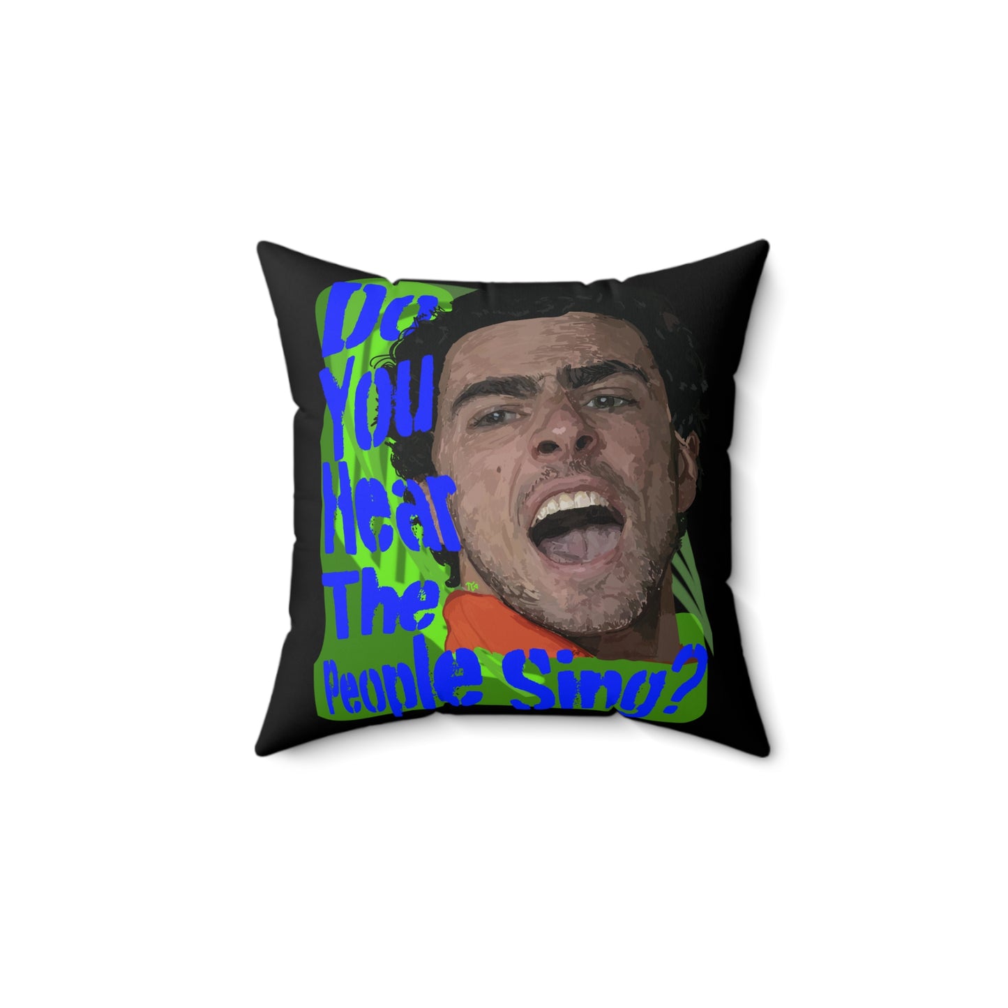 "Do you hear the people sing?" Spun Polyester Square Pillow