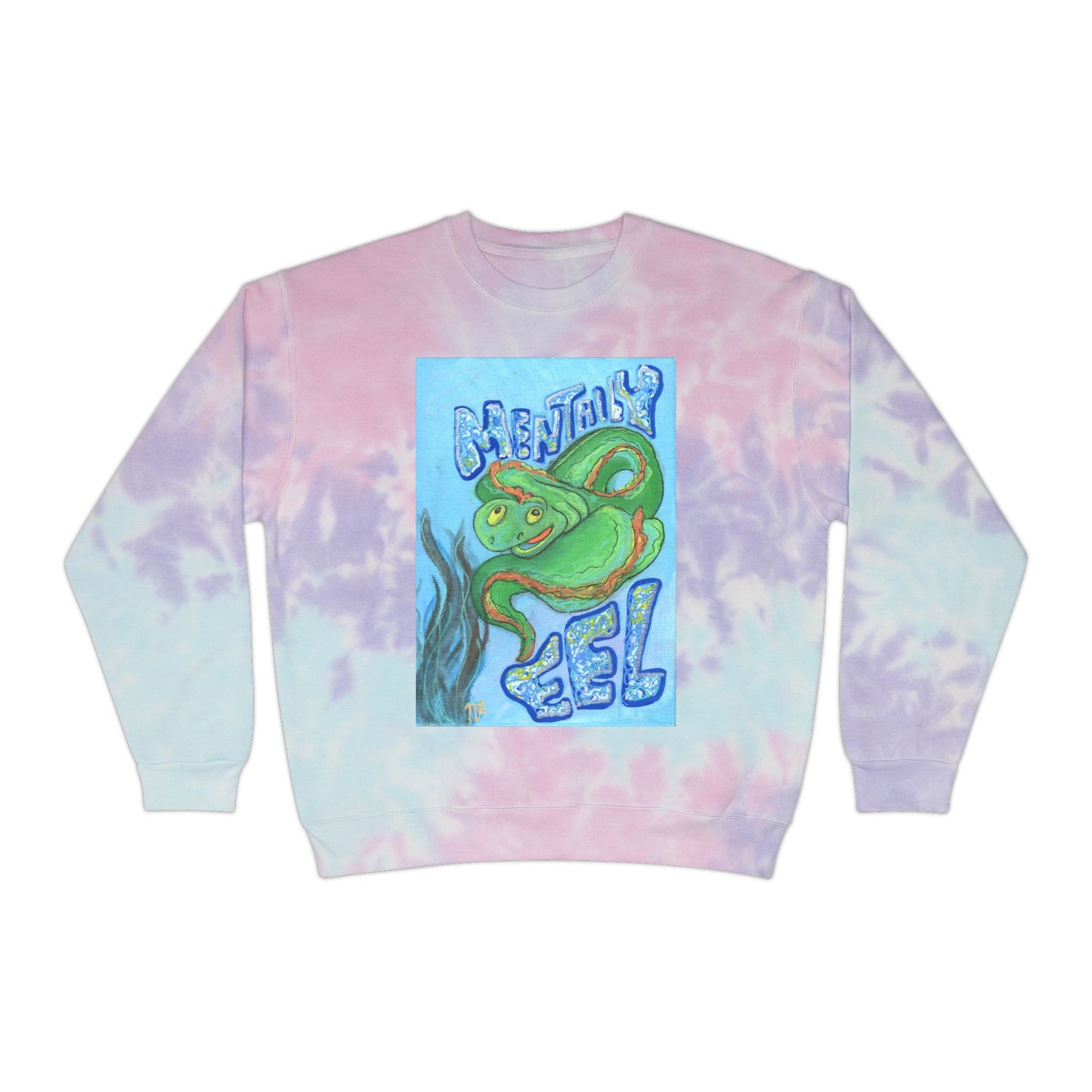 "Mentally Eel" Unisex Tie-Dye Sweatshirt