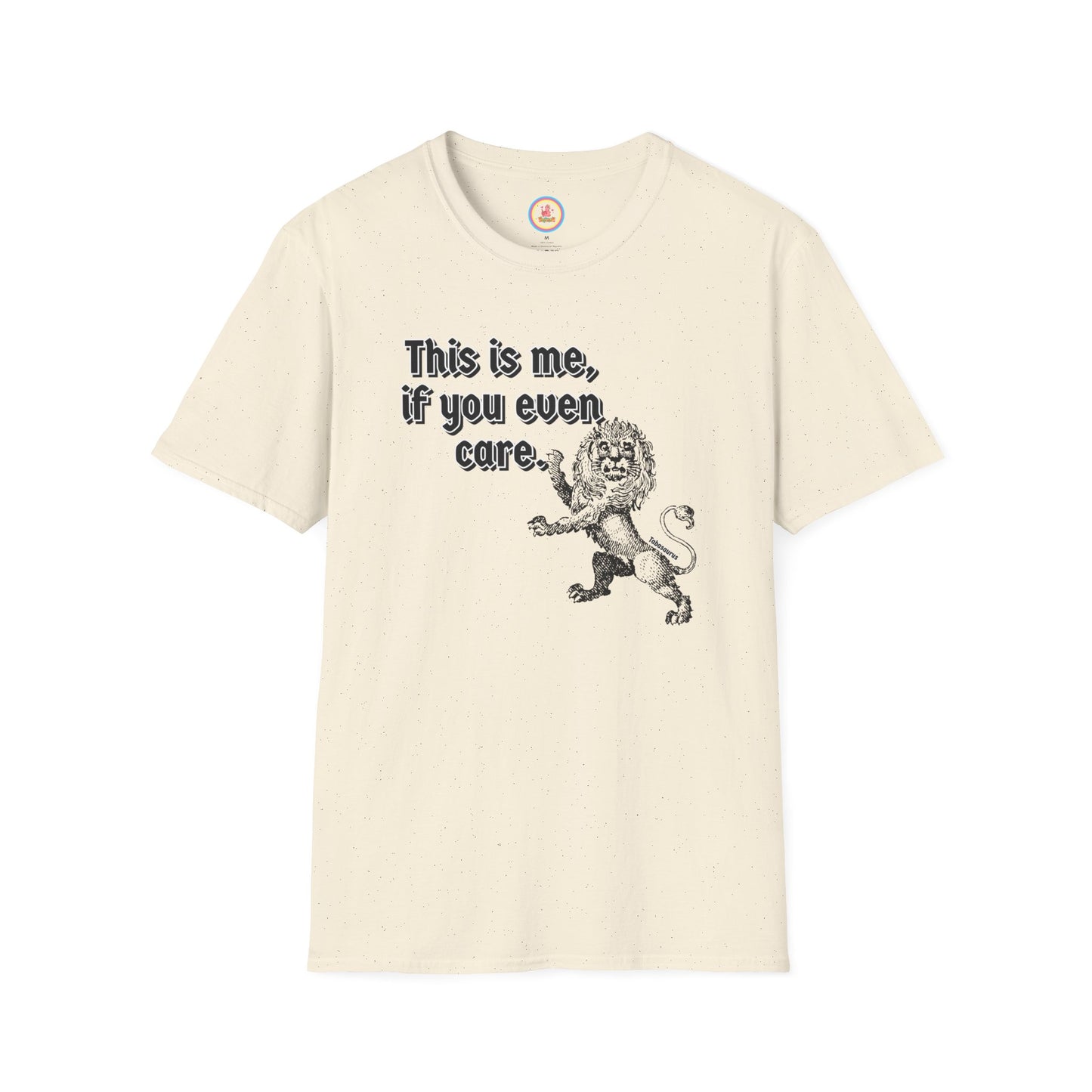 "This is me if you even care" Unisex Softstyle T-Shirt