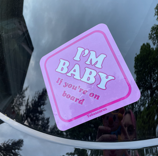 "I'm Baby if You're on Board" Bumper Sticker