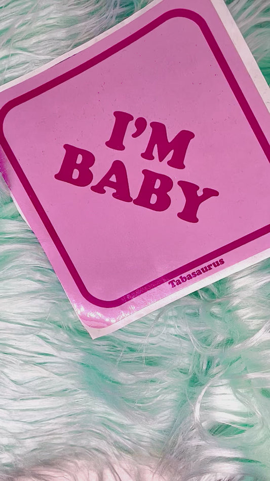 "I'm Baby" Bumper Sticker